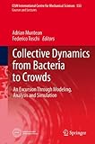 Collective dynamics from bacteria to crowds : an excursion through modeling, analysis and simulation