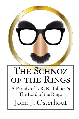 The Schnoz of the Rings: A Parody of J. R. R. Tolkien's The Lord of the Rings, by John J Osterhout
