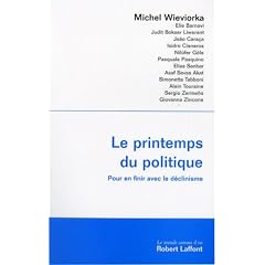 Le printemps du politique : Pour en finir avec le d�clinisme