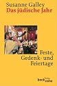 Das jüdische Jahr: Feste, Gedenk- und Feiertage
