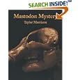 Mastodon Mystery by Taylor Morrison