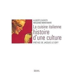 La Cuisine italienne : Histoire d'une culture