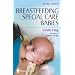 Breastfeeding Special Care Babies, 2e