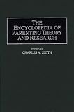 The Encyclopedia of Parenting Theory and Research