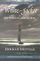 White-Jacket: Or, The World in a Man-of-War  (Oxford World's Classics)