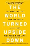 The World Turned Upside Down: The Global Battle over God, Truth, and Power