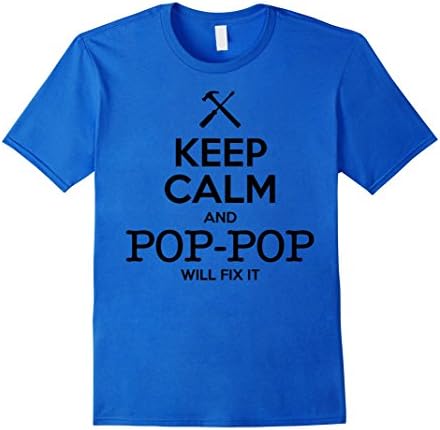 Men's Keep Calm and Pop Pop Will Fix It, Gift for Grandpa T Shirt Large Royal Blue