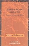 Justification and application : remarks on discourse ethics