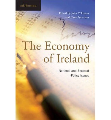 [(The Economy of Ireland: National and Sectoral Policy Issues )] [Author: Carol Newman] [Aug-2011]