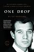One Drop: My Father's Hidden Life--A Story of Race and Family Secrets