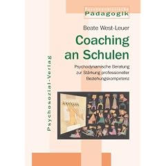 Jahrbuch f�r Psychoanalytische P�dagogik: Coaching an Schulen: Psychodynamische Beratung zur St�rkung professioneller Beziehungskompetenz
