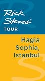 Rick Steves' Tour: Hagia Sophia Istanbul