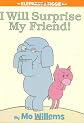 I Will Surprise My Friend!