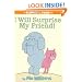 I Will Surprise My Friend! (An Elephant and Piggie Book)