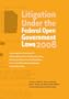 Litigation Under the Federal Open Government Laws 2008