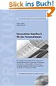 Kennzahlen-Handbuch f�r das Personalwesen: Die wichtigsten Kennzahlen f�r die HR-Praxis Hintergrundinformationen und Umsetzungshilfen Interpretations- ... und Berichtswesen-Vorlagen auf CD-ROM