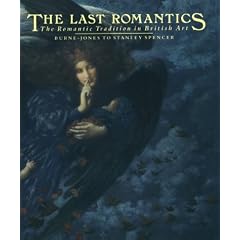The Last Romantics: Romantic Tradition in British Art - Burne-Jones to Stanley Spencer