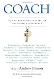 Coach: 25 Writers Reflect on People Who Made a Difference