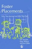 Foster Placements: Why They Succeed and Why They Fail (Supporting Parents)