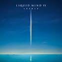 Liquid Mind VI: Spirit
