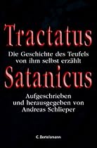 Tractatus Satanicus. Die Geschichte des Teufels, von ihm selbst erz&auml;hlt