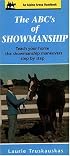 ABC's of Showmanship: Teach Your Horse the Showmanship Maneuvers Step-By-Step