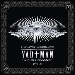 VAD†MAN~sorry, this is ”MACHINATION”~[TYPE-β]