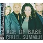 Cruel Summer by Ace Of Base