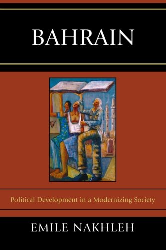 Bahrain: Political Development in a Modernizing Society