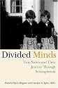 Divided Minds: Twin Sisters and Their Journey Through Schizophrenia