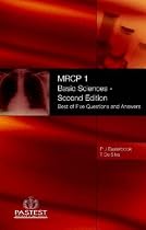 MRCP 1 Basic Medical Sciences: Best of Five Questions and Answers: Best of Five Question and Answers
