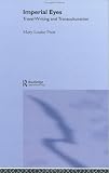 Imperial Eyes: Studies in Travel Writing and Transculturation