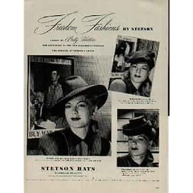 Freedom Fashions by Stetson, chosen by BETTY HUTTON, now appearing in the new Paramount Picture, "THE MIRACLE OF MORGAN"S CREEK." The background for Betty Hutton in the ad is the famous Norman Rockwell painting Freedom of Speech, used in a War Bond Poster. ..... 1944 STETSON Hats Ad, A4858.