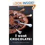 I Want Chocolate!