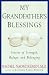 My Grandfather's Blessings: Stories of Strength, Refuge, and Belonging