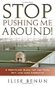 Stop Pushing Me Around!: A Workplace Guide for the Timid, Shy, And Less Assertive
