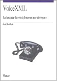 VoiceXML : Le langage d'acc�s � Internet par t�l�phone