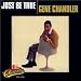 Gene Chandler-Just Be True