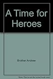 A time for heroes