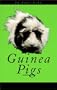 Guinea Pigs in Your Life