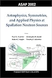 Astrophysics, Symmetries, and Applied Physics at Spallation Neutron Sources