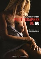 Le grand livre des photographes de nu