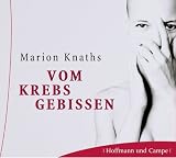 Vom Krebs gebissen - 2 CDs - Marion Knaths