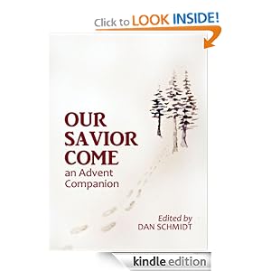 Our Savior Come: An Advent Companion