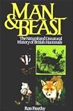 Man & beast : the natural and unnatural history of British mammals