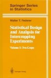 Statistical Design and Analysis for Intercropping Experiments: Two Crops (Springer Series in Statistics)