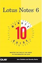 10 Minute Guide to Lotus Notes 6 (Ten Minute Guides)