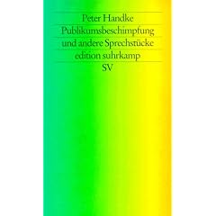 Publikumsbeschimpfung und andere Sprechst�cke.