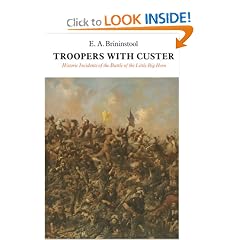 Troopers with Custer: Historic Incidents of the Battle of the Little Big Horn