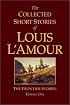 The Collected Short Stories of Louis L'Amour: The Frontier Stories: Volume One